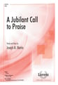 A Jubilant Call to Praise SATB choral sheet music cover